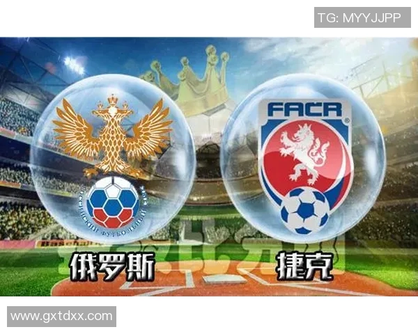 俄罗斯与捷克足球对决全方位分析及直播信息分享